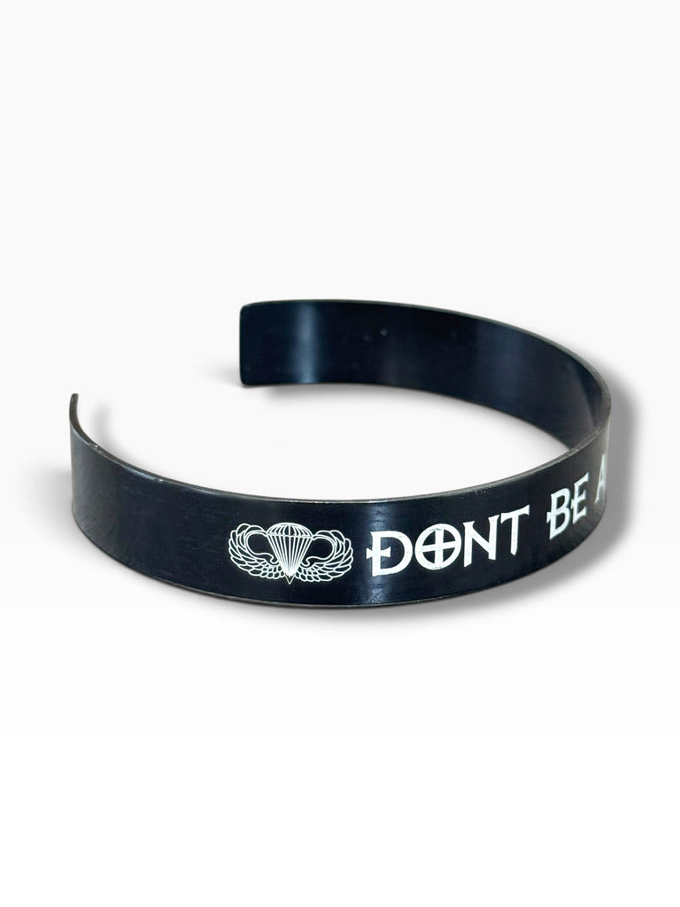 DONT BE A LEG Metal Bracelets